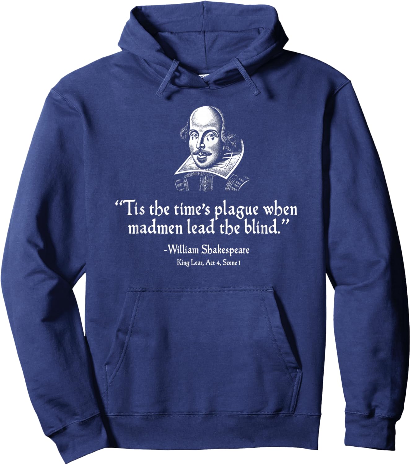Madmen Lead The Blind Shakespeare King Lear Quote Hoodie - Hoodie | Navy
