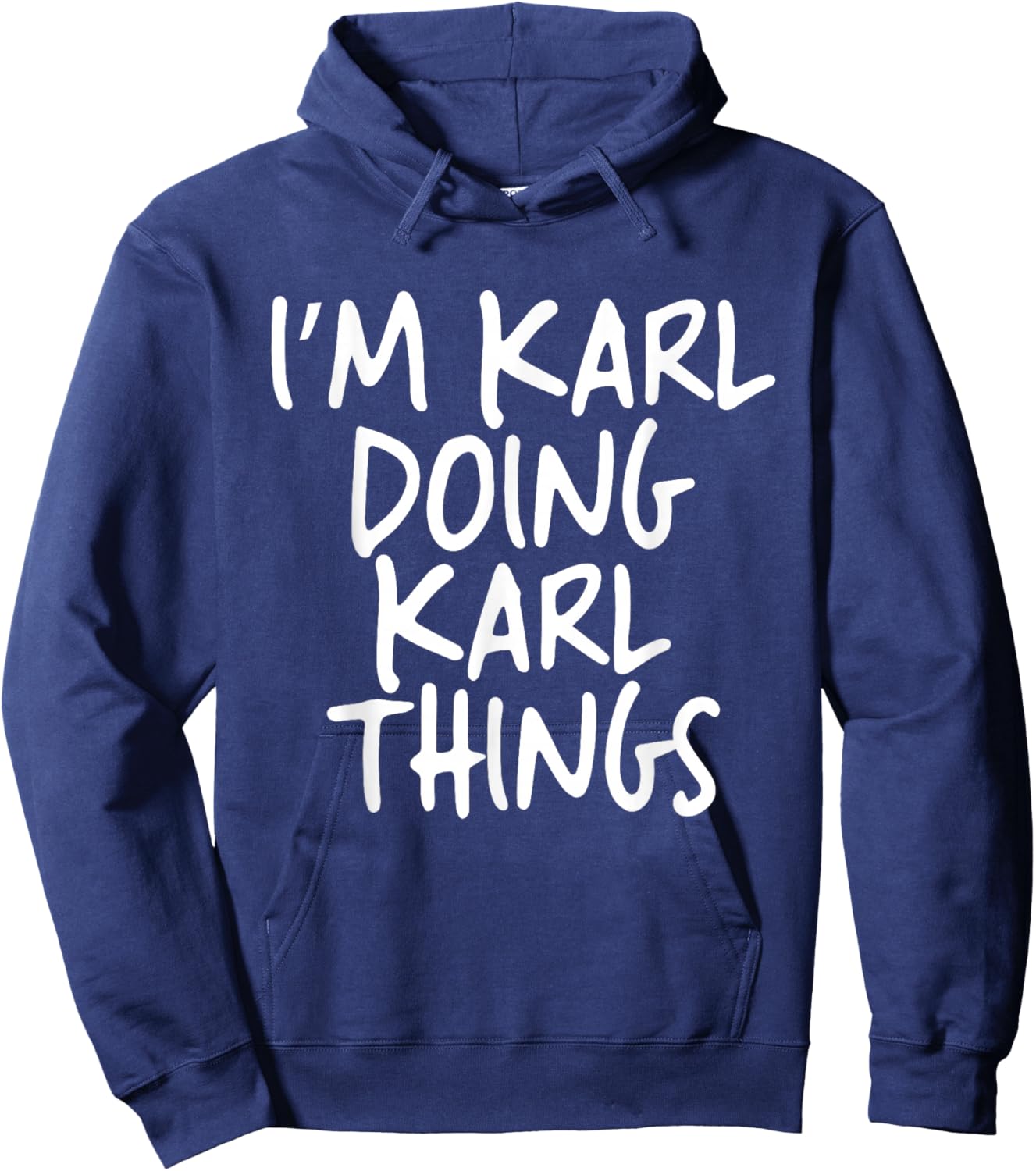 I'm Karl Doing Karl Things Personalized Funny First Name Hoodie - Hoodie | Navy
