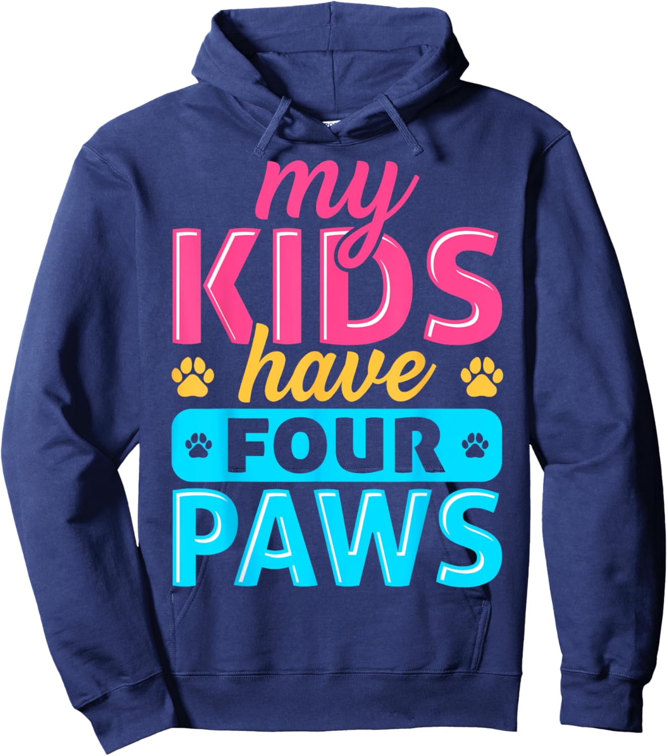 My Kids Have Four Paws Dog Cat Animal Pet Lover Owner Hoodie - Hoodie | Navy
