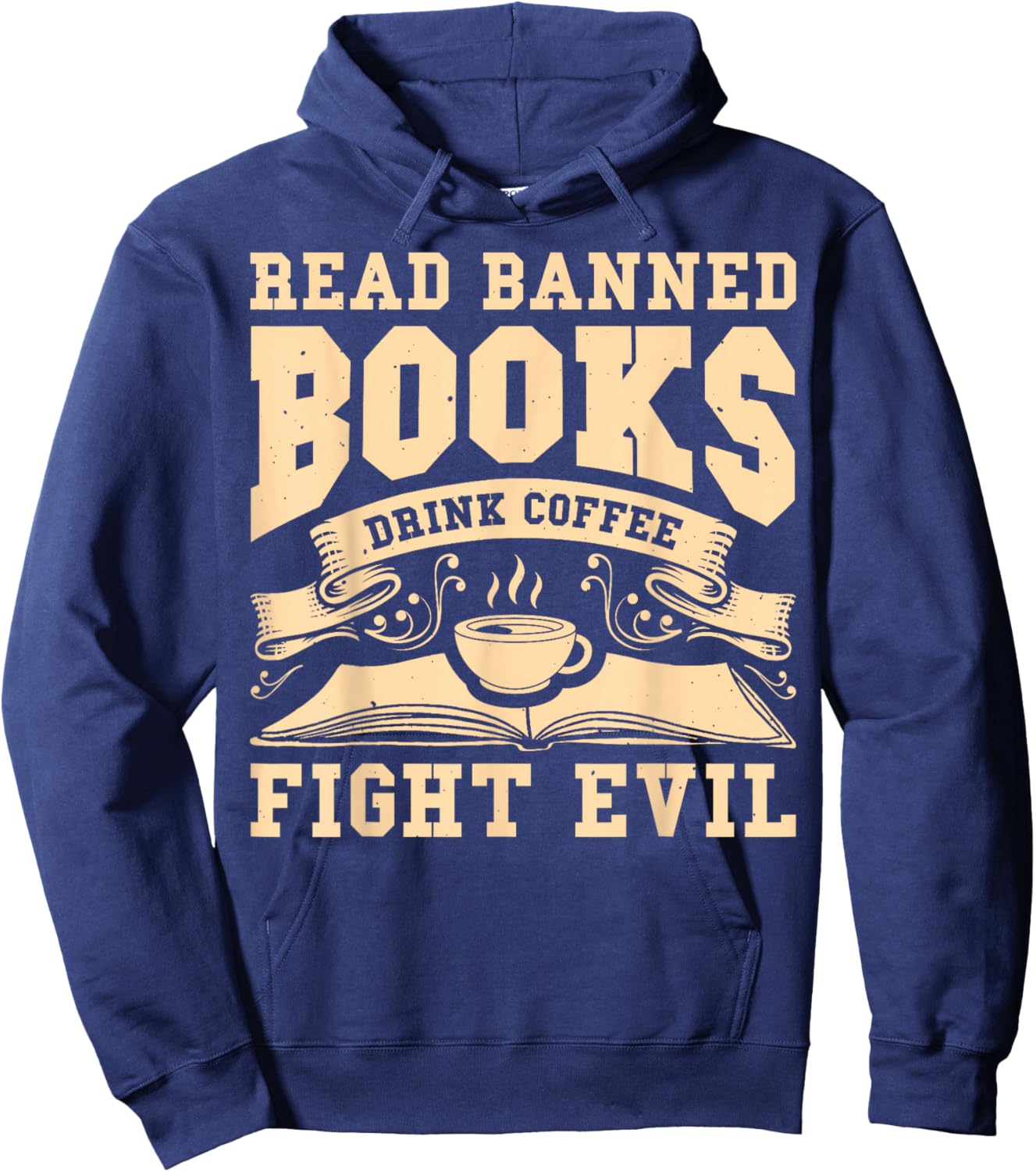 Read Banned Books Drink Coffee Fight Evil Hoodie - Hoodie | Navy