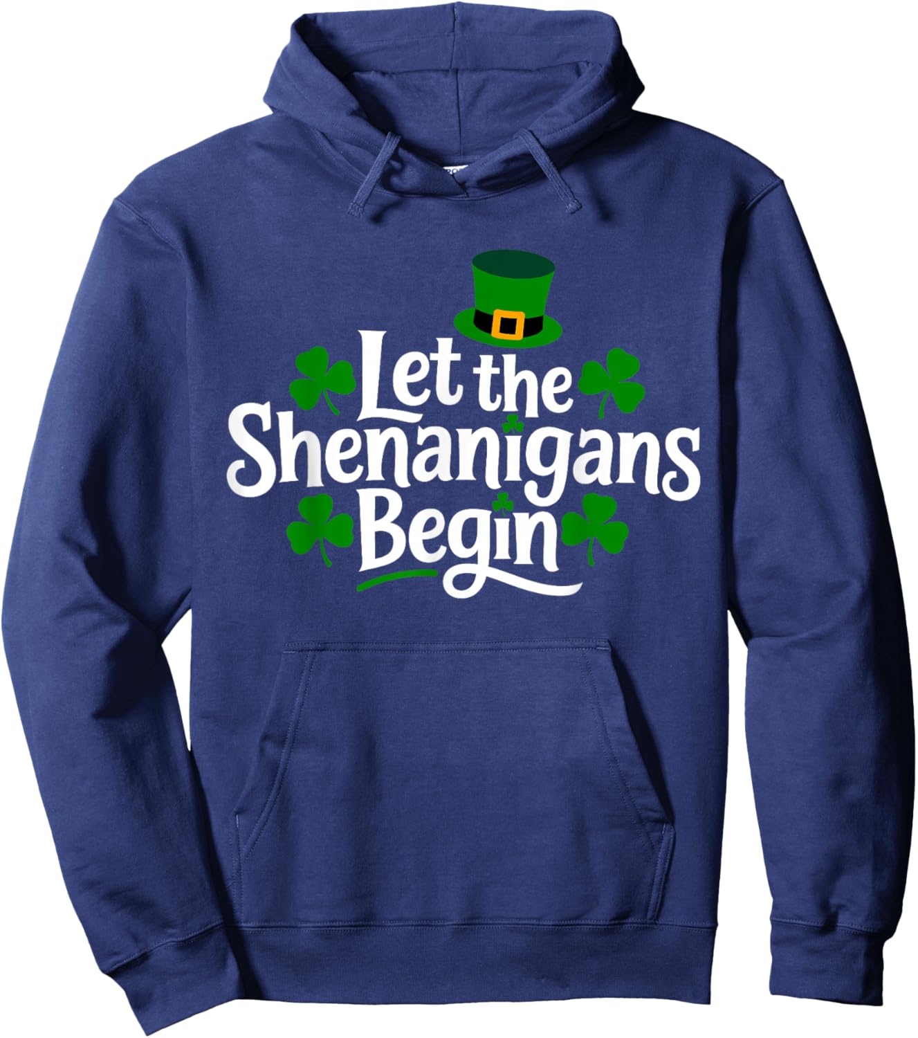 Let The Shenanigans Begin Funny Clovers St Patrick's Day Hoodie - Hoodie | Navy