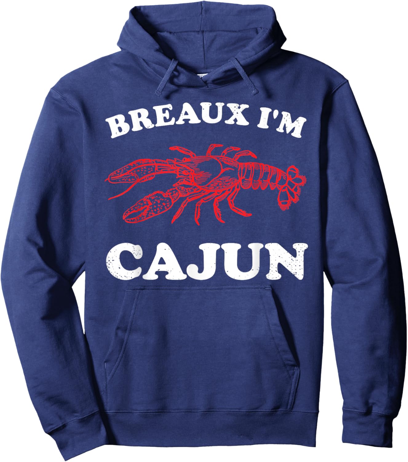 Breaux I'm Cajun Funny Cajun Crawfish Funny Kids Cajun Bruh Hoodie - Hoodie | Navy