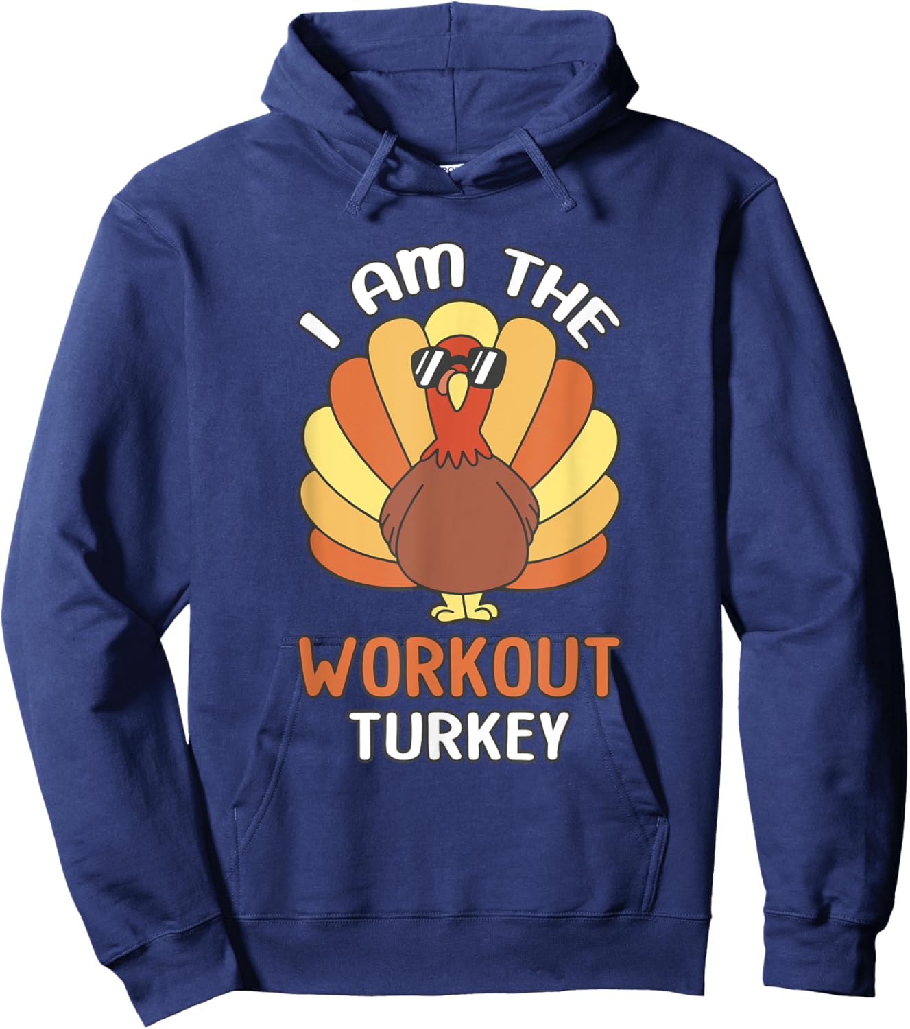 Thanksgiving Outfits Matching Sets Co. Thanksgiving I Am The Workout Turkey Hoodie - Hoodie | Navy