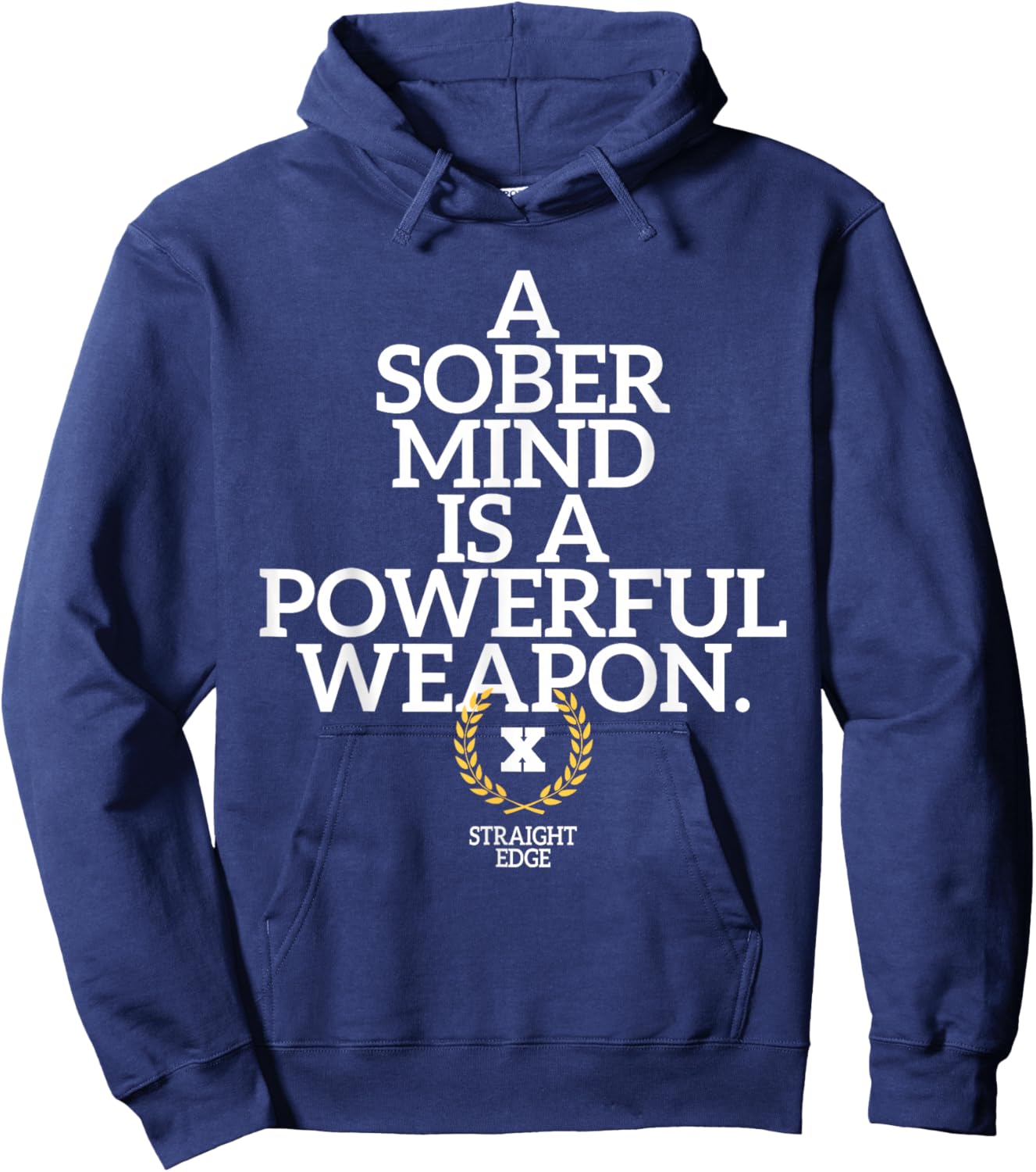 A Sober Mind Is A Powerful Weapon Straight Edge Quote XXX Hoodie - Hoodie | Navy