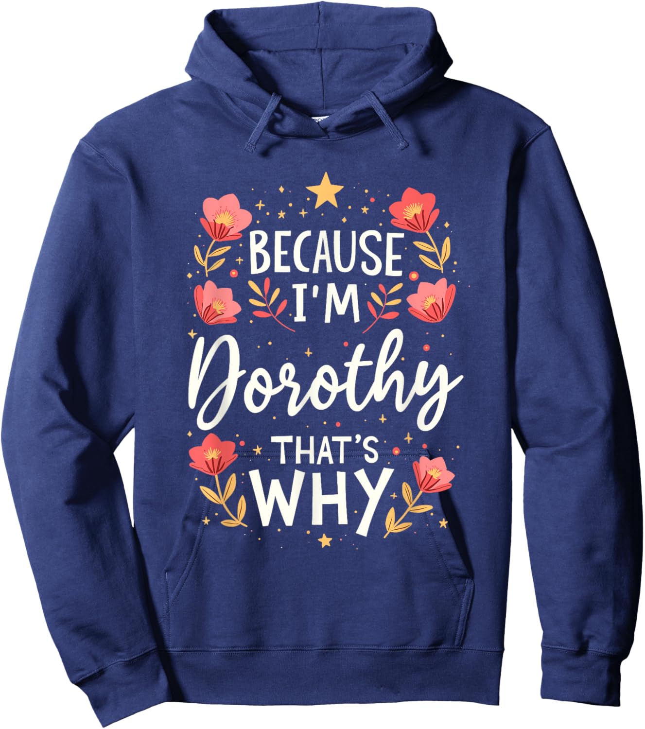 Women Because I'm Dorothy That's Why Woman Hoodie - Hoodie | Navy