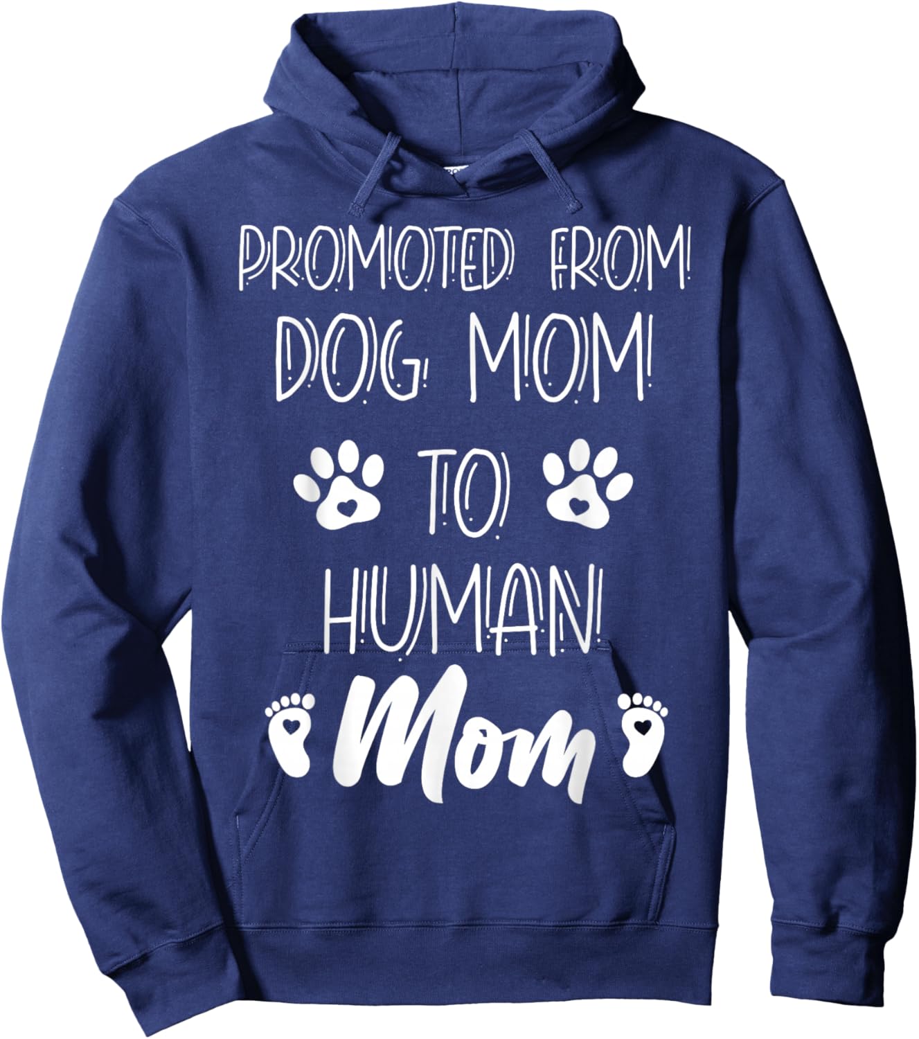 Funny New Mom Baby Promoted From Dog Mom To Human Mom Mother Hoodie - Hoodie | Navy