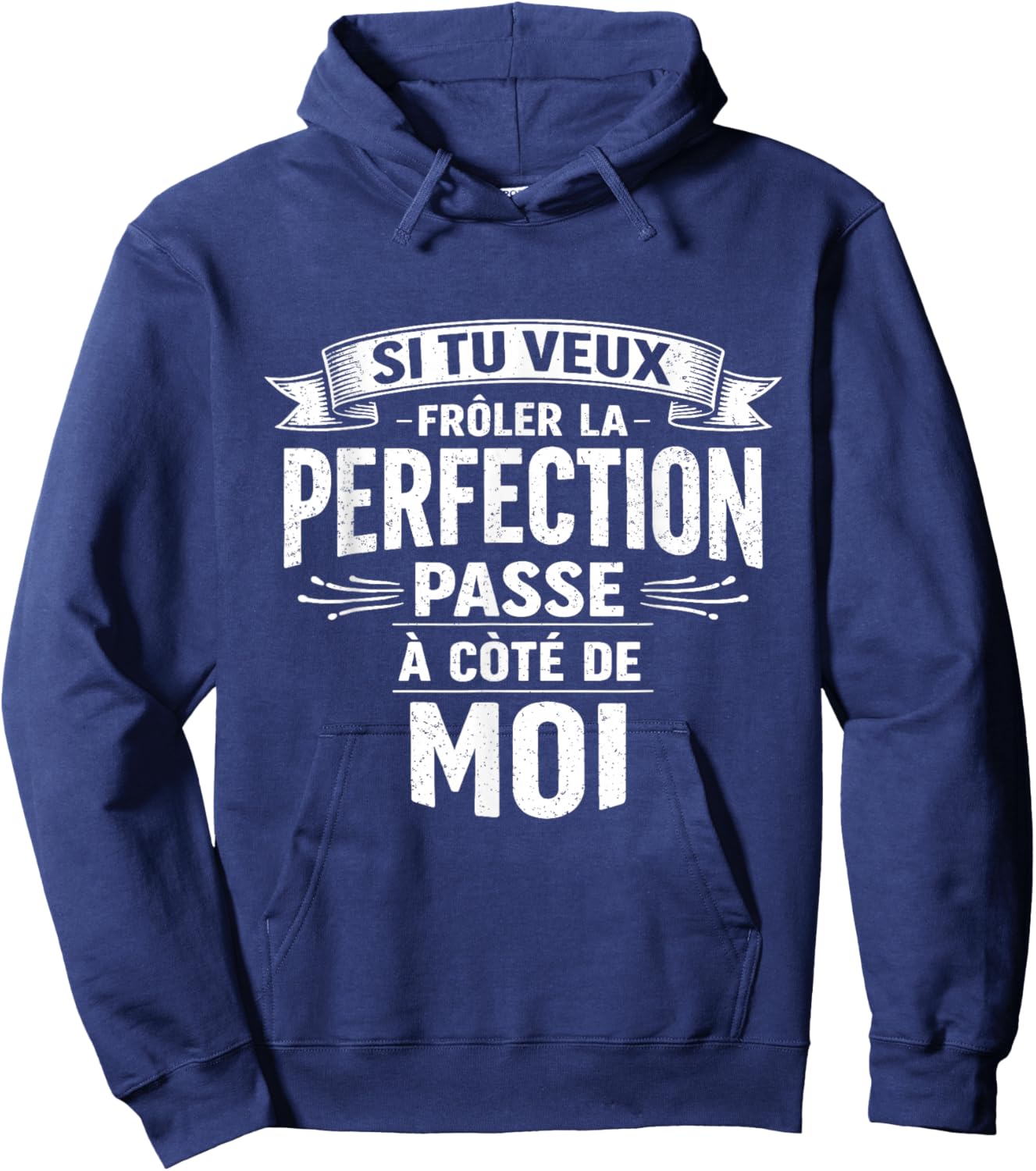 Si tu Veux la Perfection Viens à Mes côtés Hoodie - Hoodie | Navy
