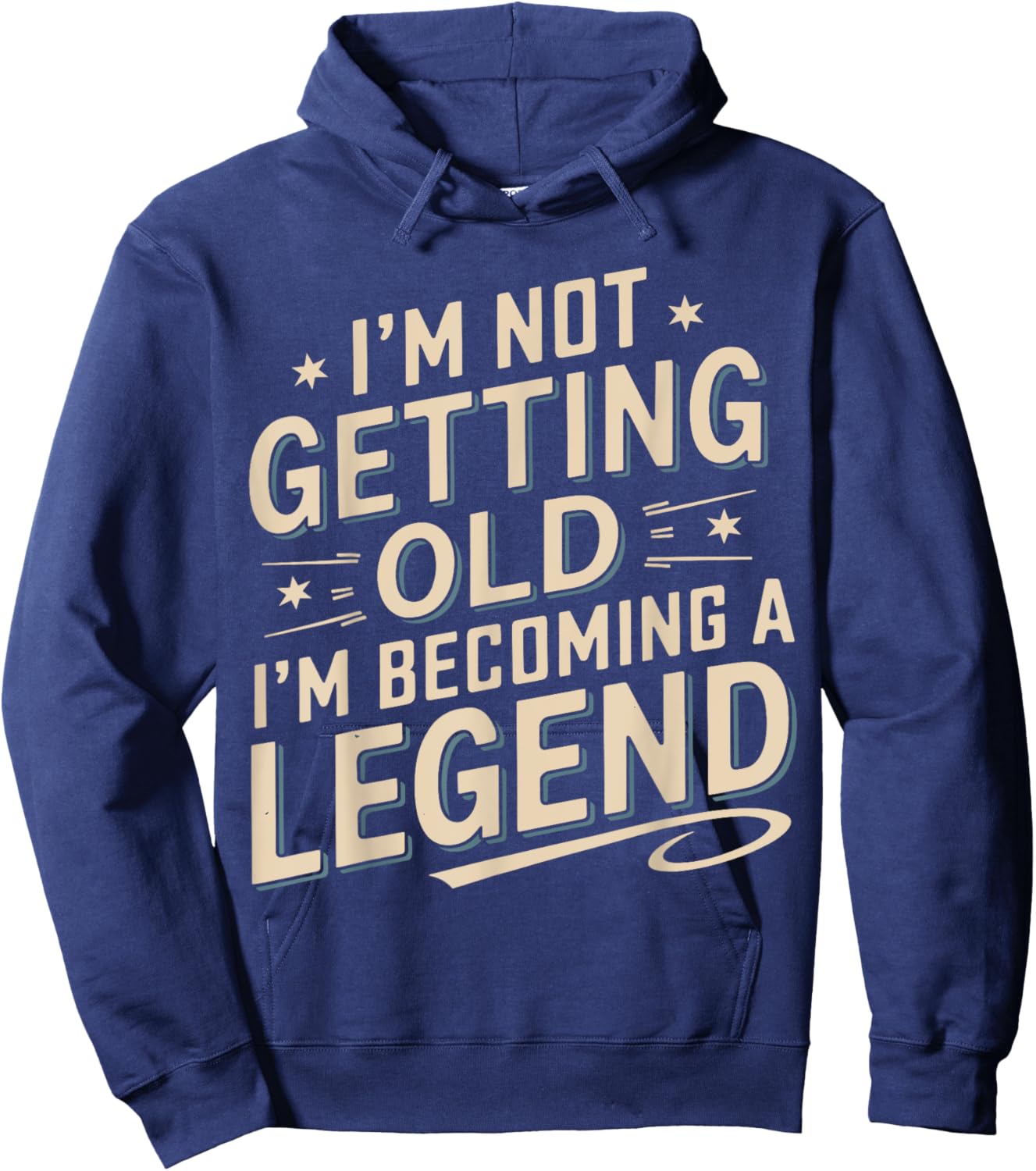 I'm Not Getting Old I'm Becoming A Legend Retro Vintage Hoodie - Hoodie | Navy