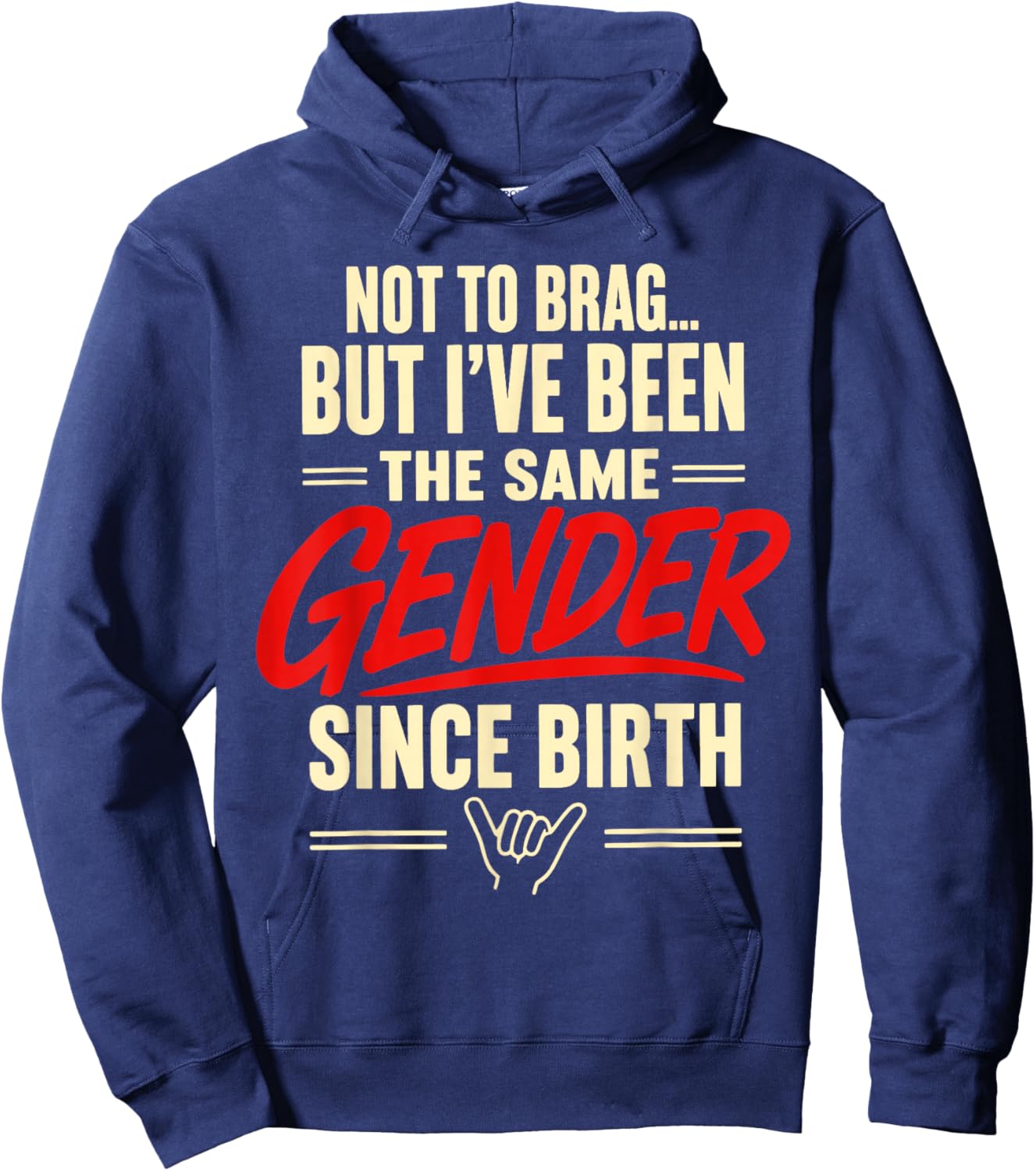 Not to Brag But I've Been The Same Gender Since Birth Hoodie - Hoodie | Navy