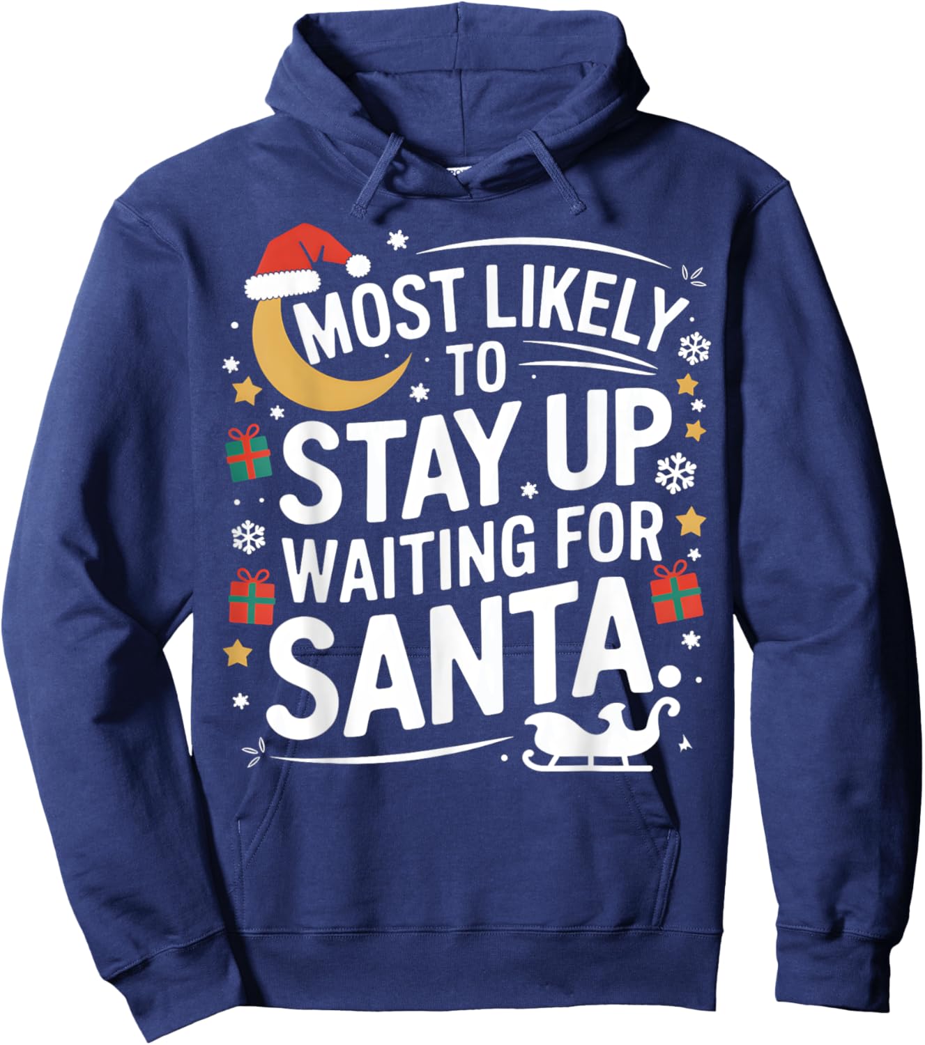 Most Likely to Stay Awake Waiting for Santa Claus Humor Xmas Hoodie - Hoodie | Navy