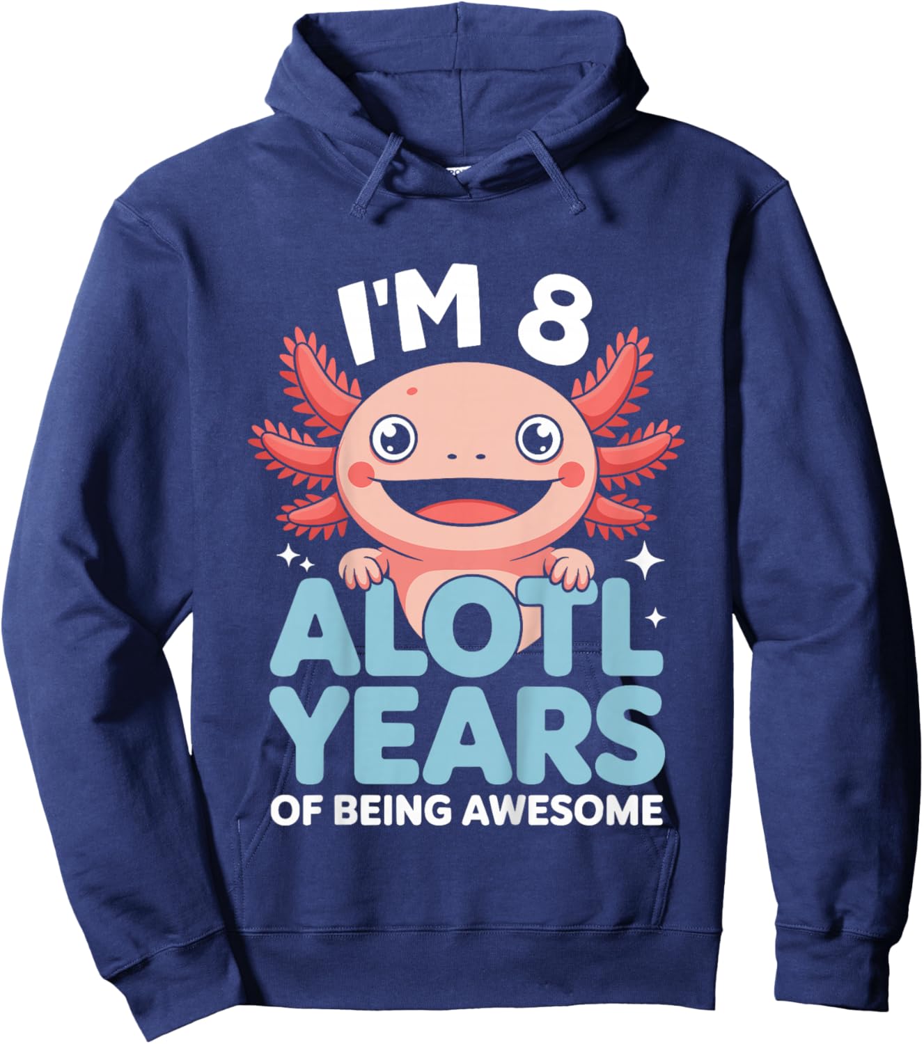 Kids 8th Birthday I’m 8 Alotl Years Awesome Girl Boy Hoodie - Hoodie | Navy