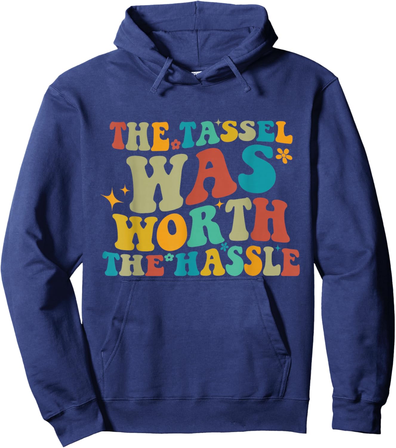 The Tassel was Worth The Hassle Funny Graduation Class Hoodie - Hoodie | Navy