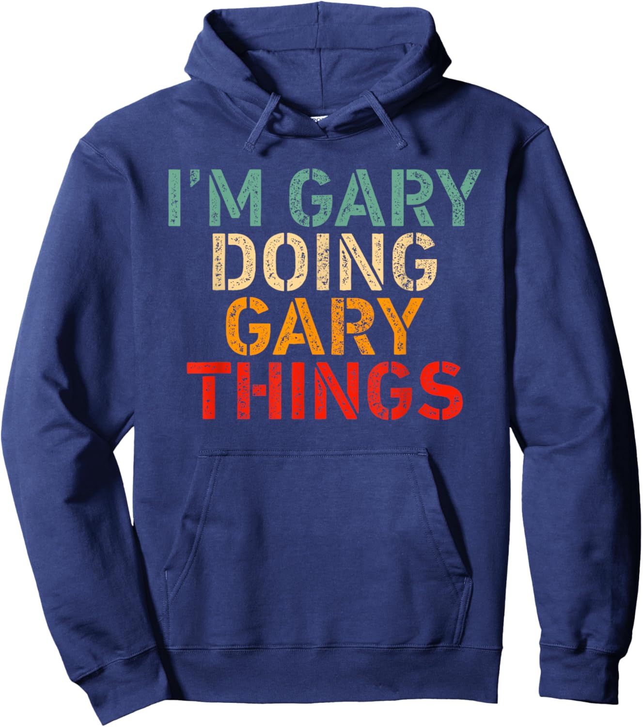 I'm GARY Doing GARY Things Funny Saying Birthday Christmas Hoodie - Hoodie | Navy