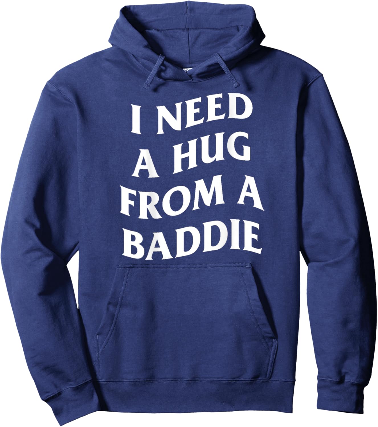 Inscription Humoristique « I Need A Hug from A Baddie » (Art on Back) Hoodie - Hoodie | Navy