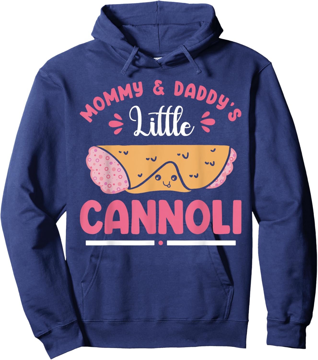Italian Food Cannoli Mommy Daddy Little Cannoli Lover Hoodie - Hoodie | Navy