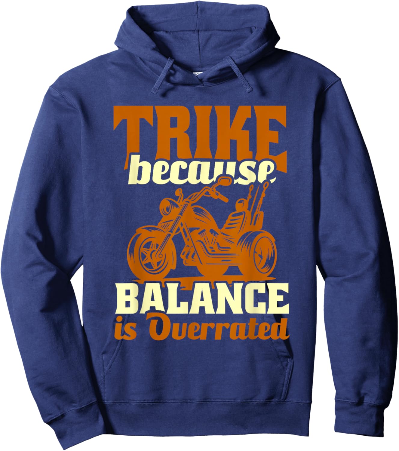 Trike Bike Trike Because Balance Is Overrated Hoodie - Hoodie | Navy