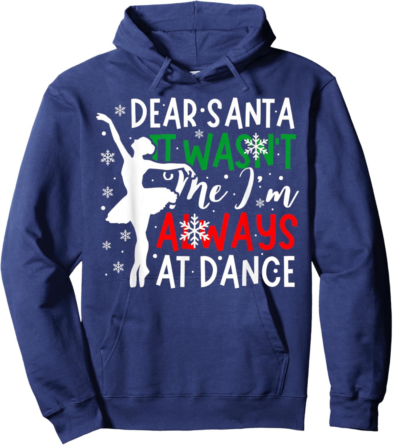 Christmas Dear Santa It Wasn't Me I'm Always At Dance Ballet Hoodie - Hoodie | Navy