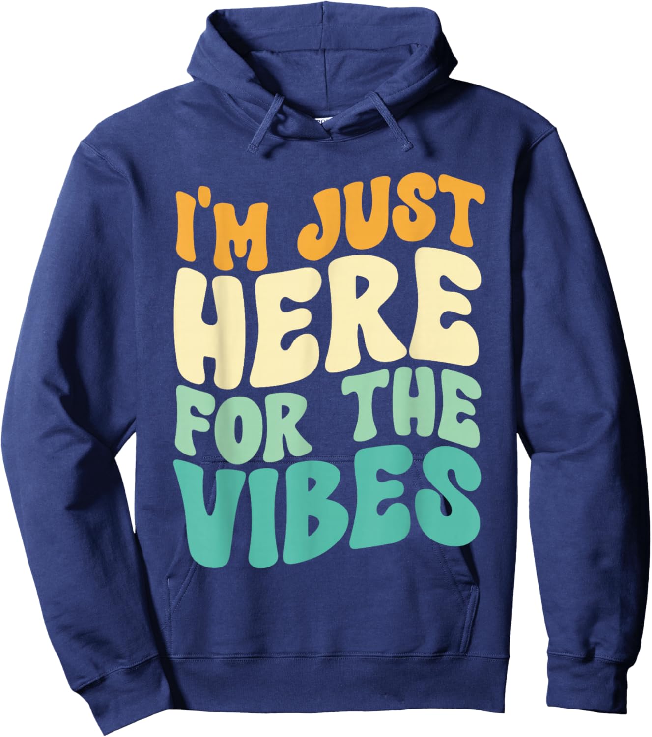 I'm Just Here For The Vibes Men Women Hoodie - Hoodie | Navy