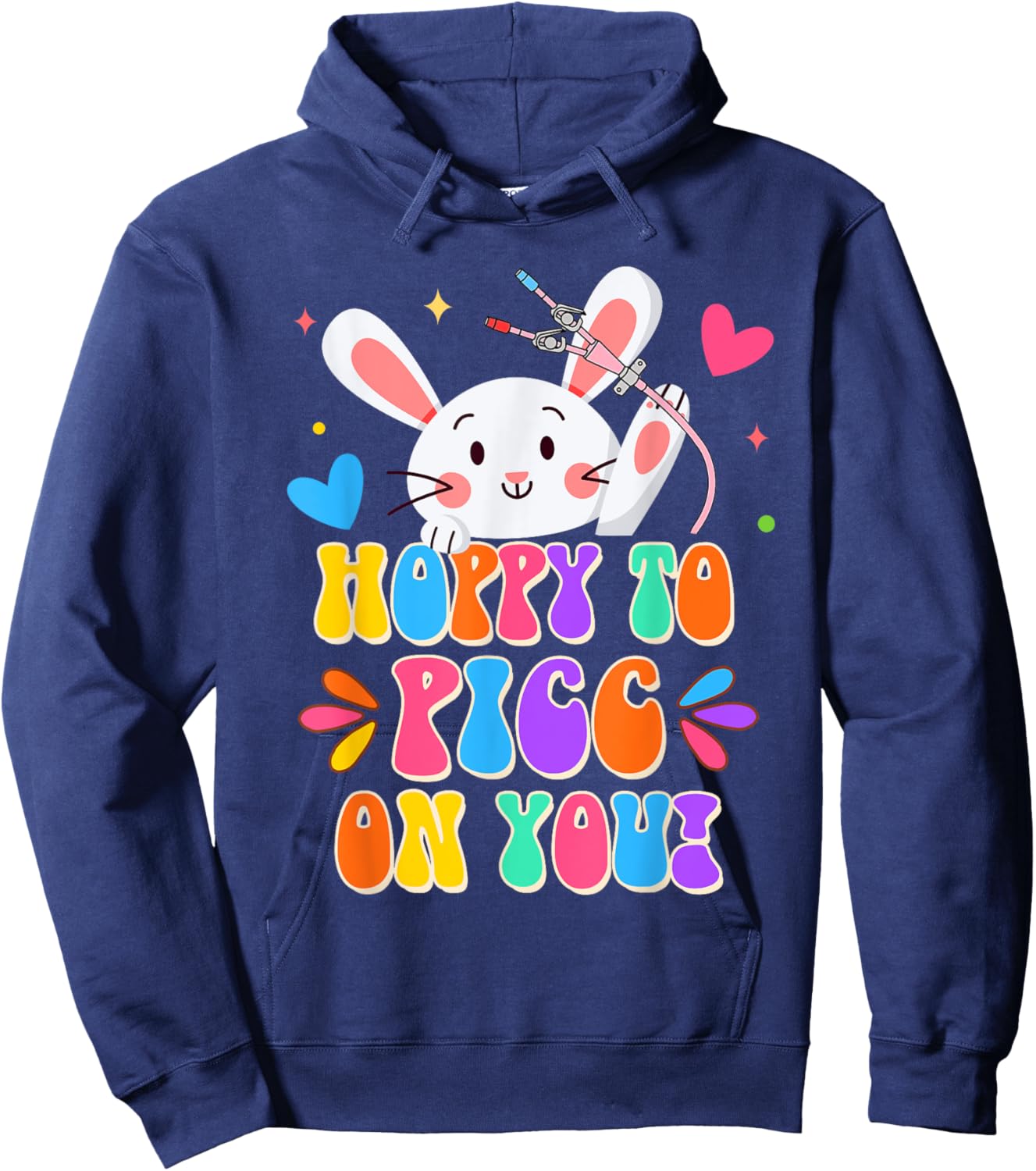 PICC Nurse Easter Day Hoppy To PICC On You Bunny Nursing Hoodie - Hoodie | Navy