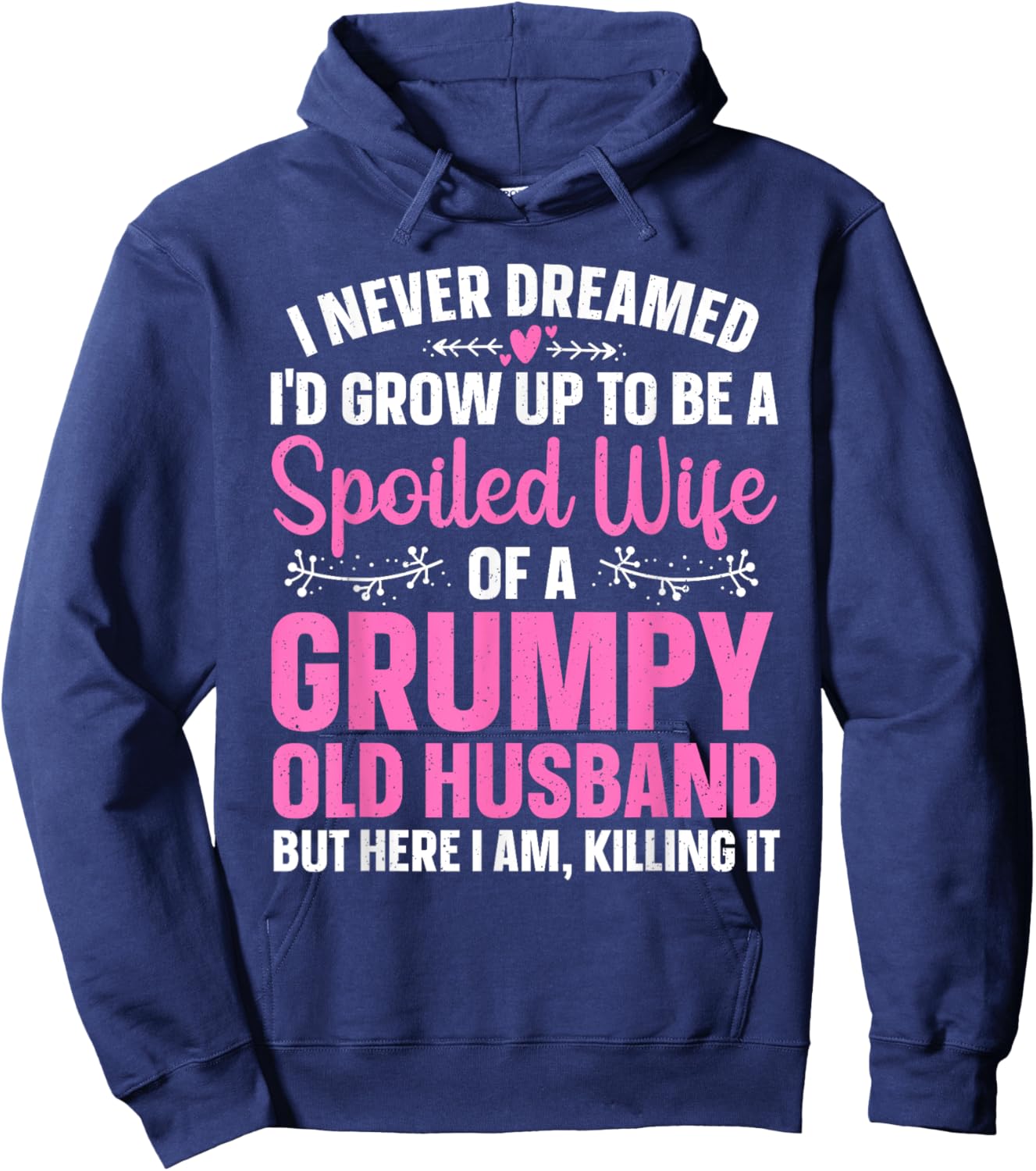 Funny Spoiled Wife Art Girls Grumpy Old Husband Hoodie - Hoodie | Navy