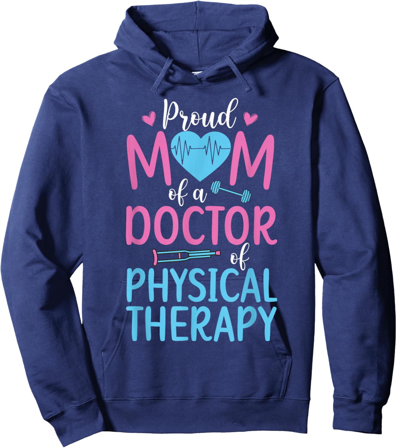 Mom of A Doctor of Physical Therapy Mama Proud DPT Mom Hoodie - Hoodie | Navy