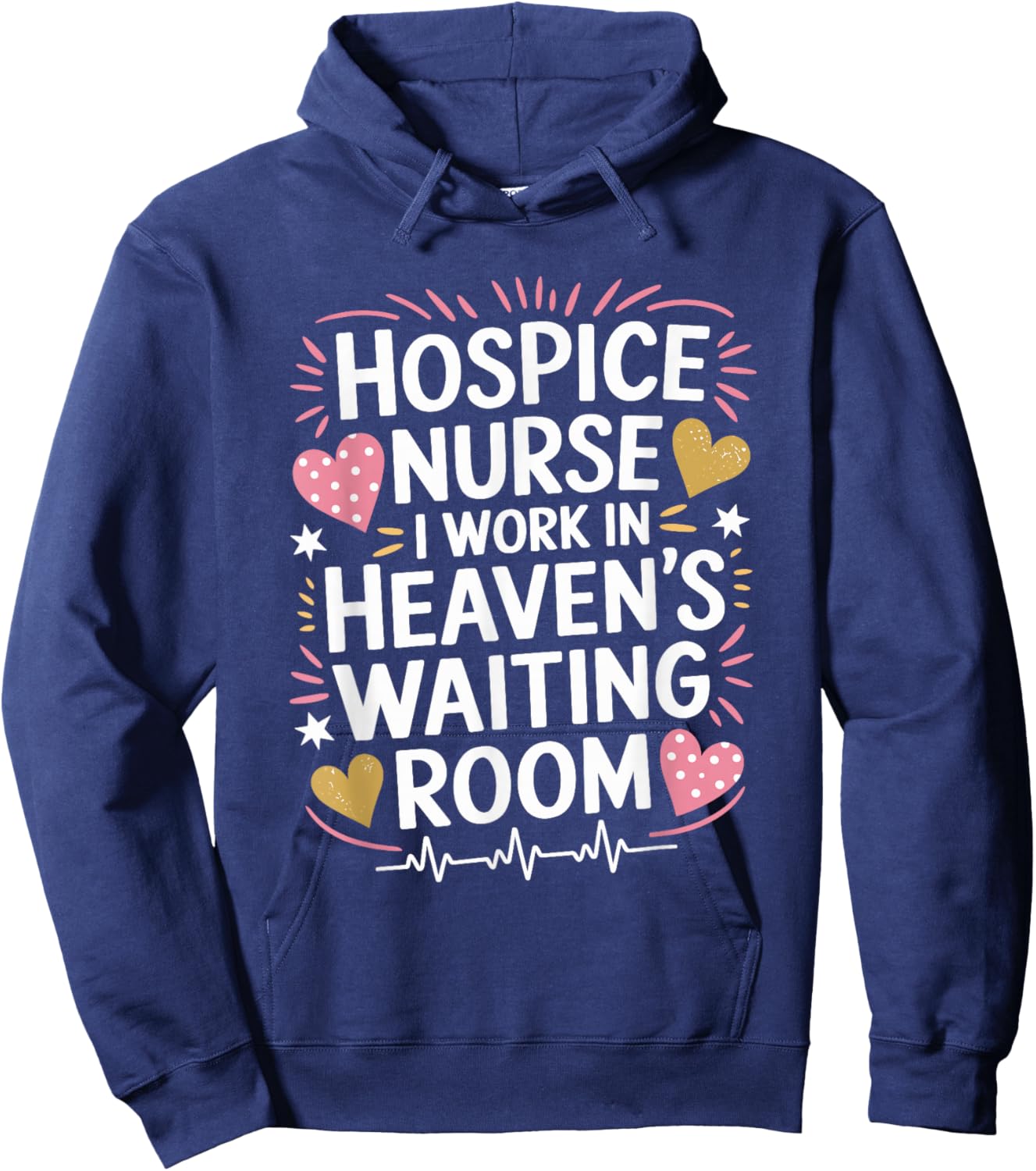 Hospice Nurse I Work In Heaven'S Waiting Room, Palliative Hoodie - Hoodie | Navy