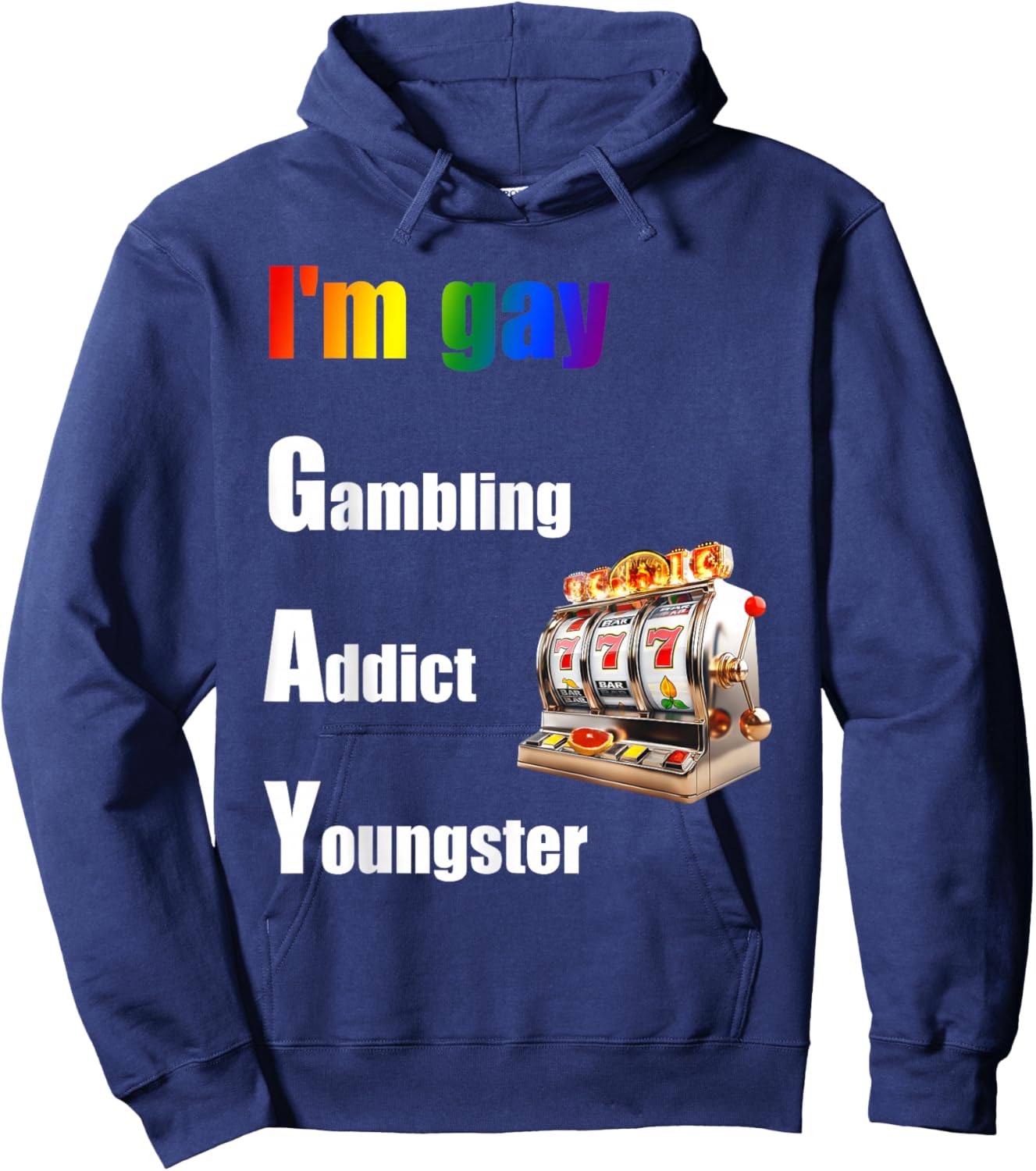 I'm Gay Gambling Addict Youngster Joke Hoodie - Hoodie | Navy
