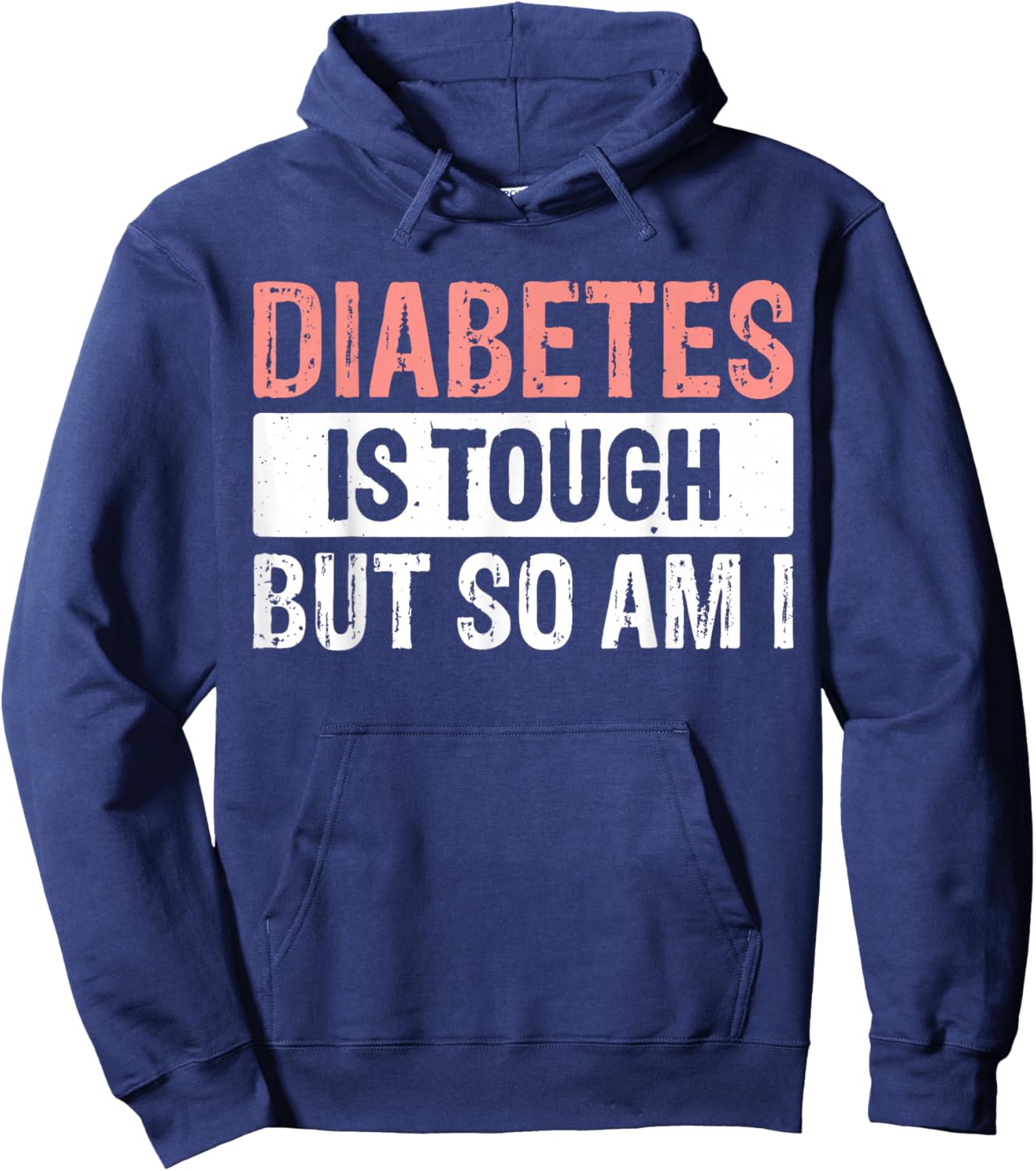 Diabetes Is Tough But So Am I Hoodie - Hoodie | Navy