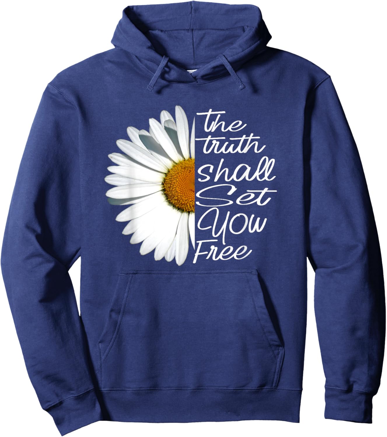 The Truth Shall Set You Free Funny Daisy Saying Hoodie - Hoodie | Navy