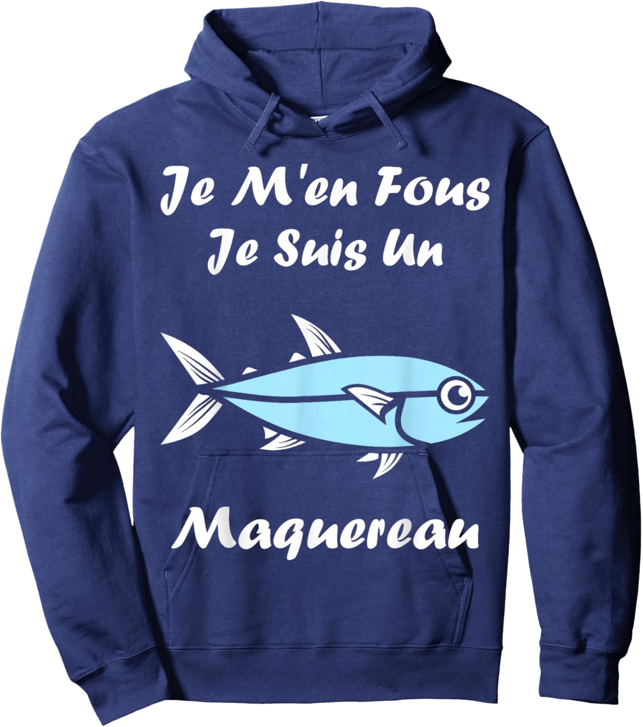 Funny Mackerel Fish Je m'en Fous Je suis Un Mackerel Hoodie - Hoodie | Navy