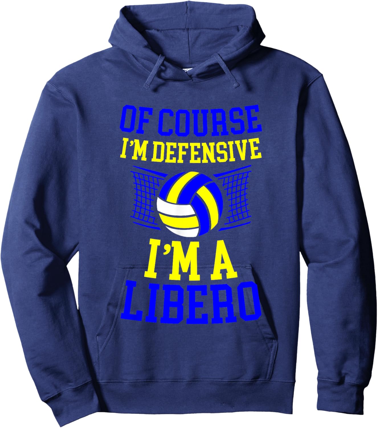 Of Course I'm Defensive I'm A Libero Volleyball Expert Hoodie - Hoodie | Navy