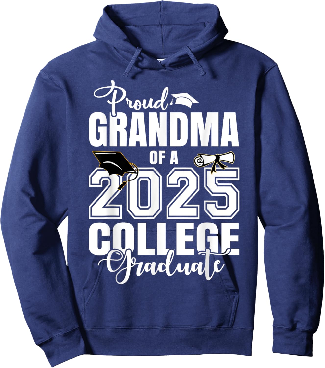 Proud Grandma Of A 2025 College Graduate Graduation Hoodie - Hoodie | Navy