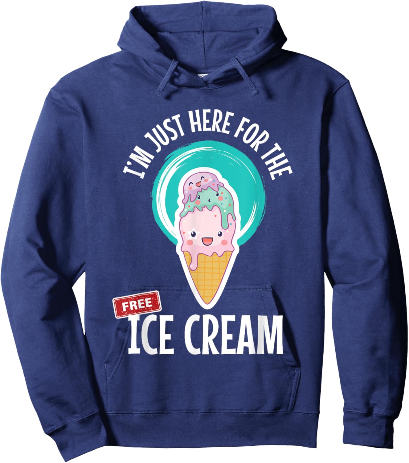 Just Here For the Free Ice Cream Lover Cute Eat Sweet Gift Hoodie - Hoodie | Navy