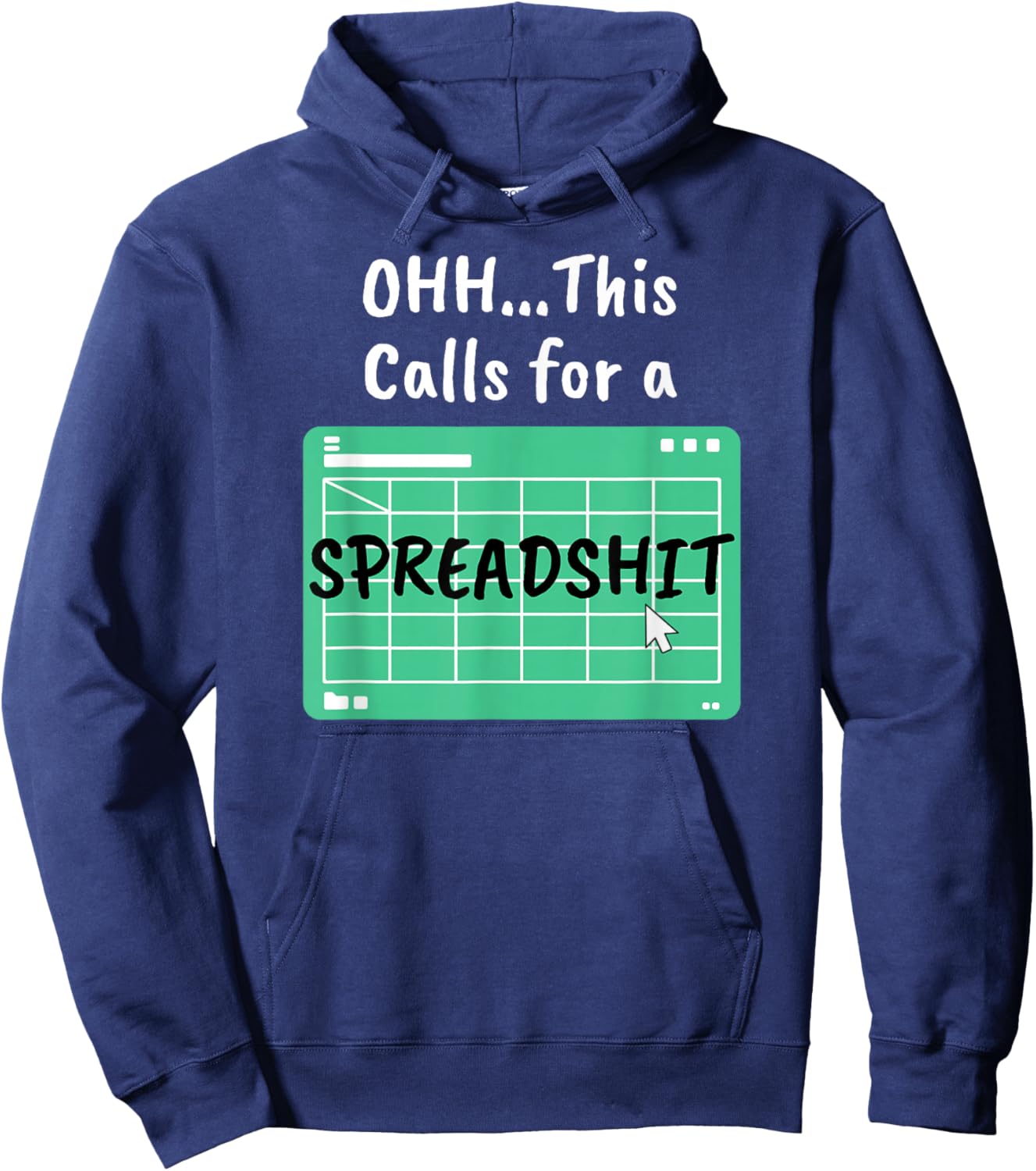 Oh.. This Calls For A Spreadsheet Office Saying Quote Parody Hoodie - Hoodie | Navy