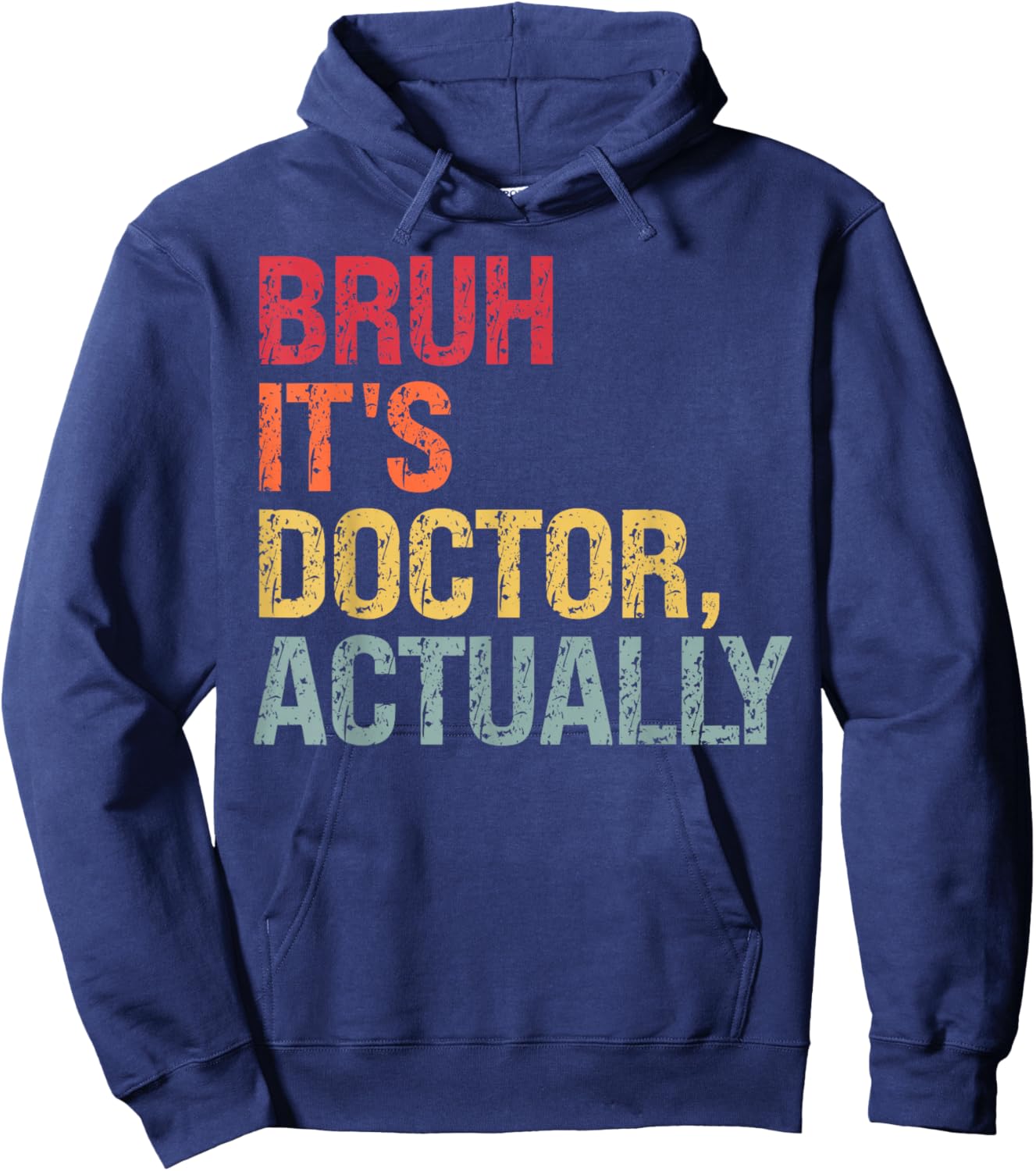 Bruh It's Doctor Actually Medical Doctorate Themed Funny Hoodie - Hoodie | Navy