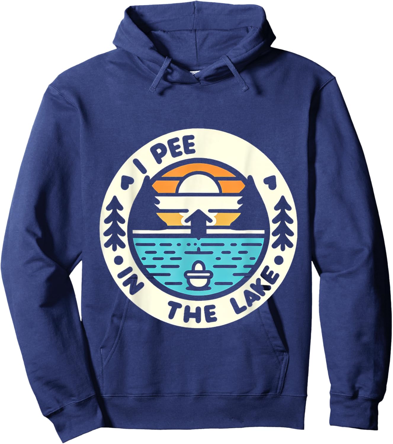 I Pee In The Lake Summer Humor Hoodie - Hoodie | Navy