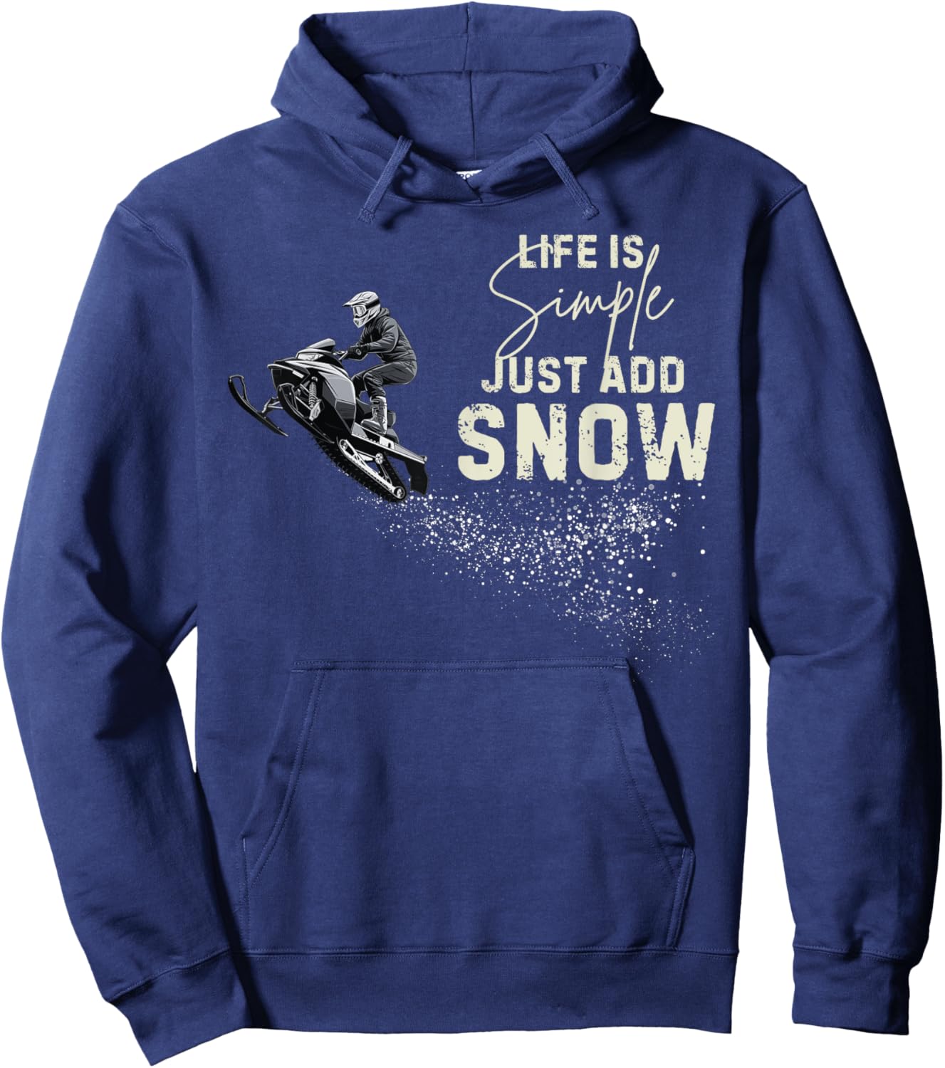 Life is simple just add snow Funny snowmobile accessories Hoodie - Hoodie | Navy