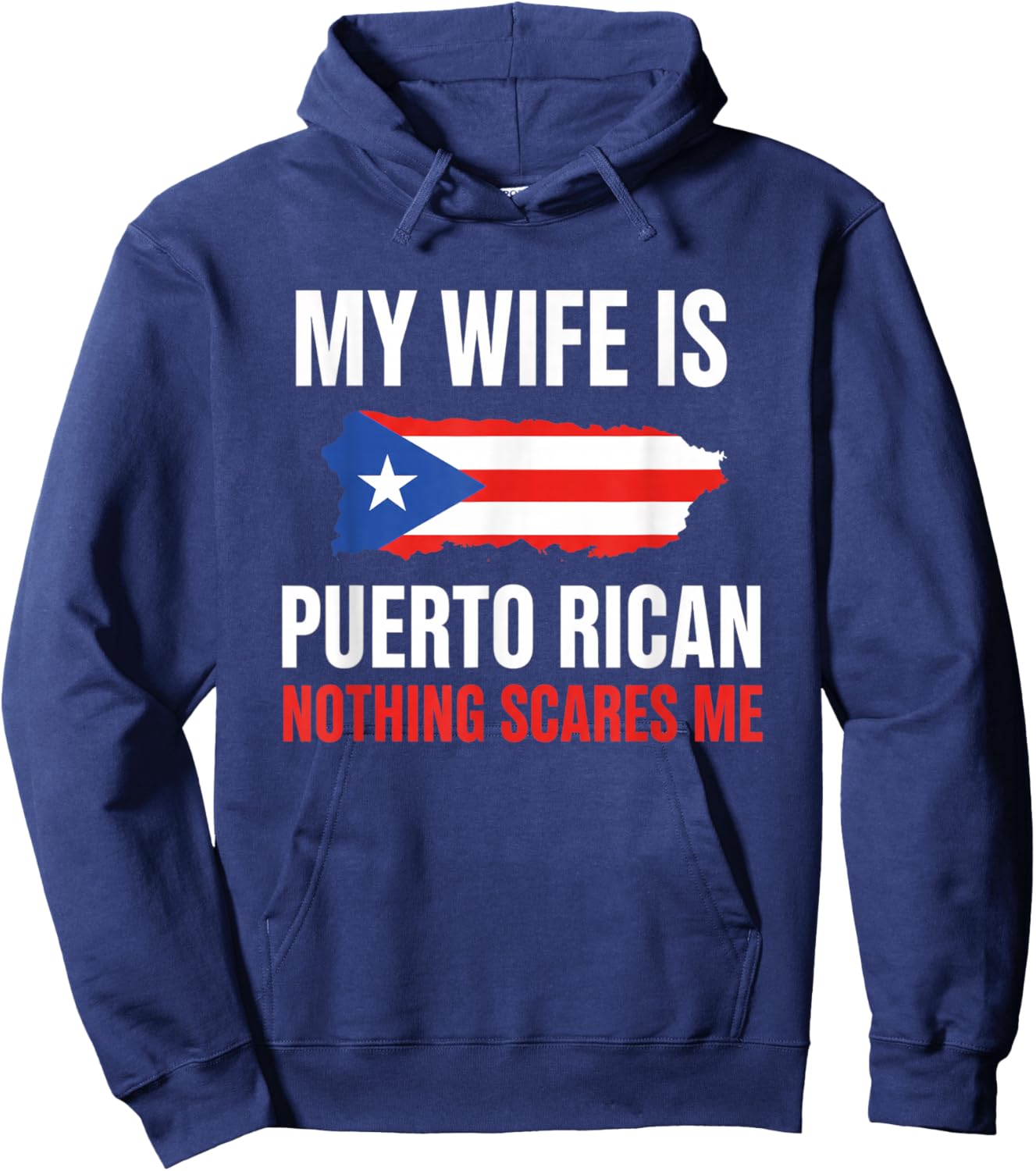 My Wife is Puerto Rican Nothing Scares Me Proud Puerto Rico Hoodie - Hoodie | Navy