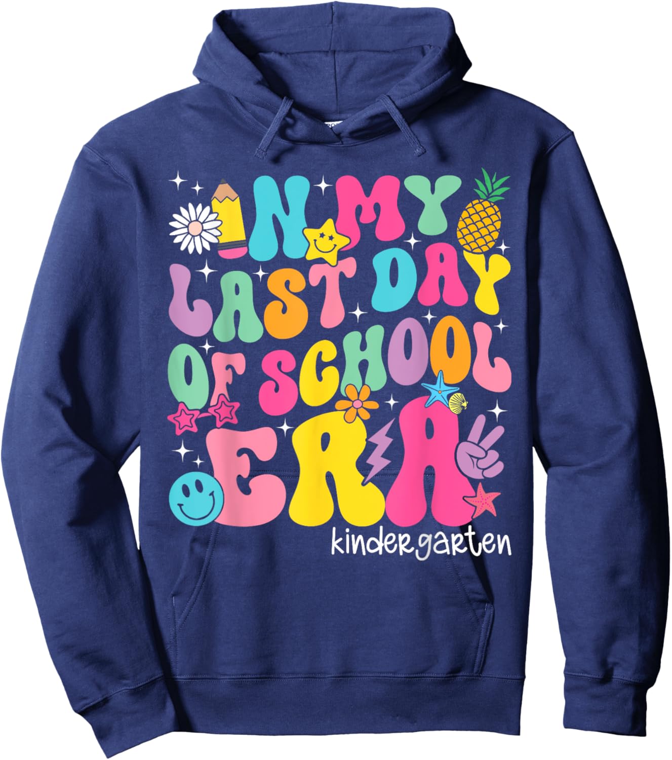 In My Last Day Of School Era Kindergarten Teacher Boy Girl Hoodie - Hoodie | Navy