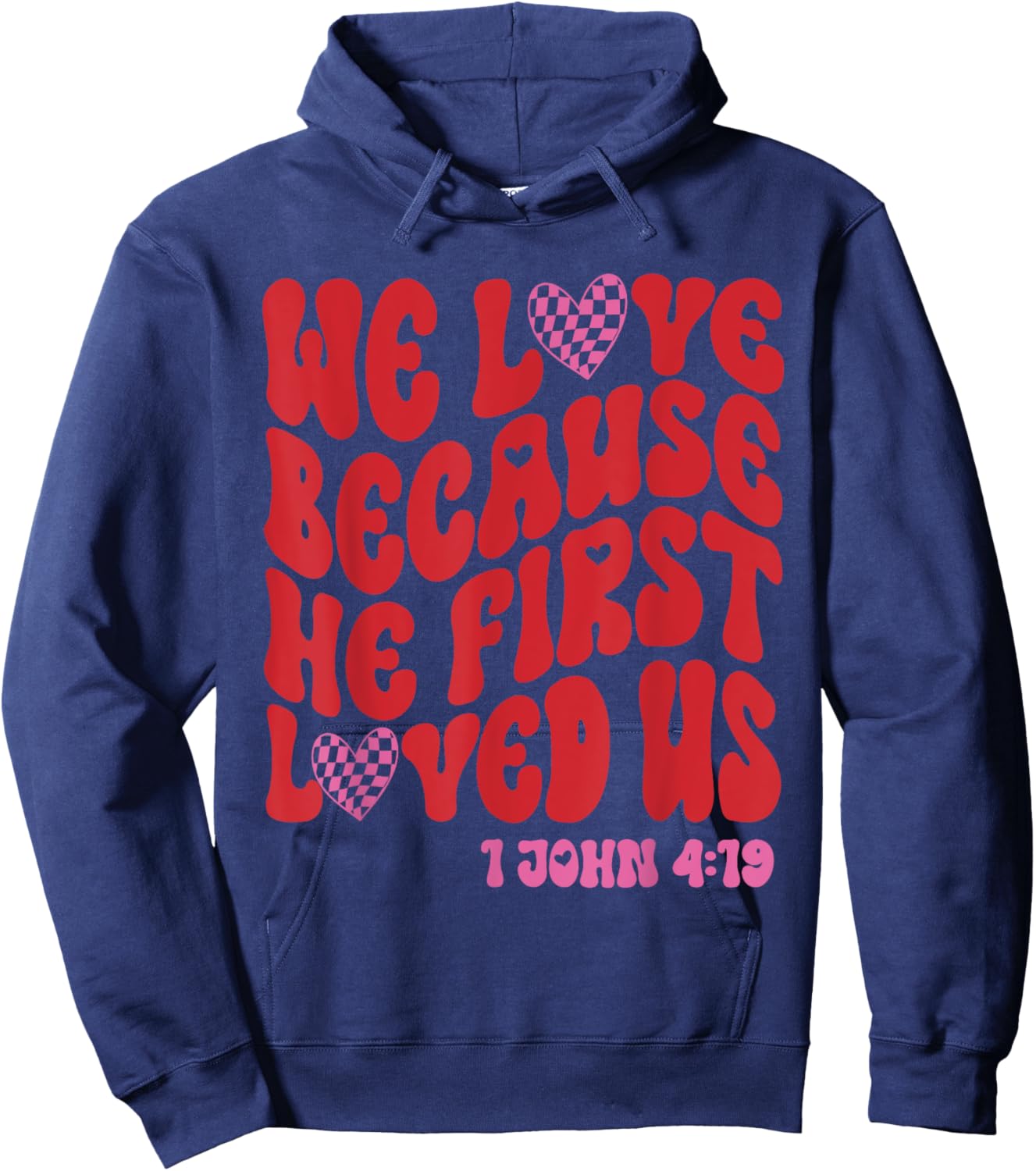 Valentine We Love Because He First Loved Us Christian Bible Hoodie - Hoodie | Navy