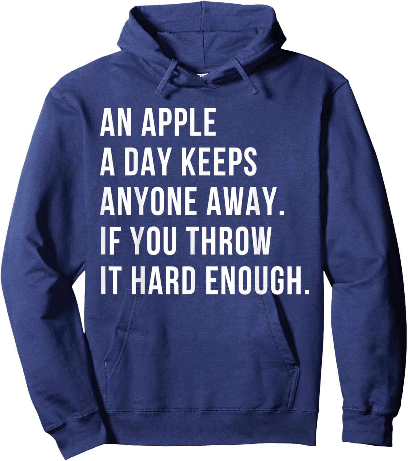 an Apple A Day Keeps Anyone Away If You Throw It Hard Enough Hoodie - Hoodie | Navy