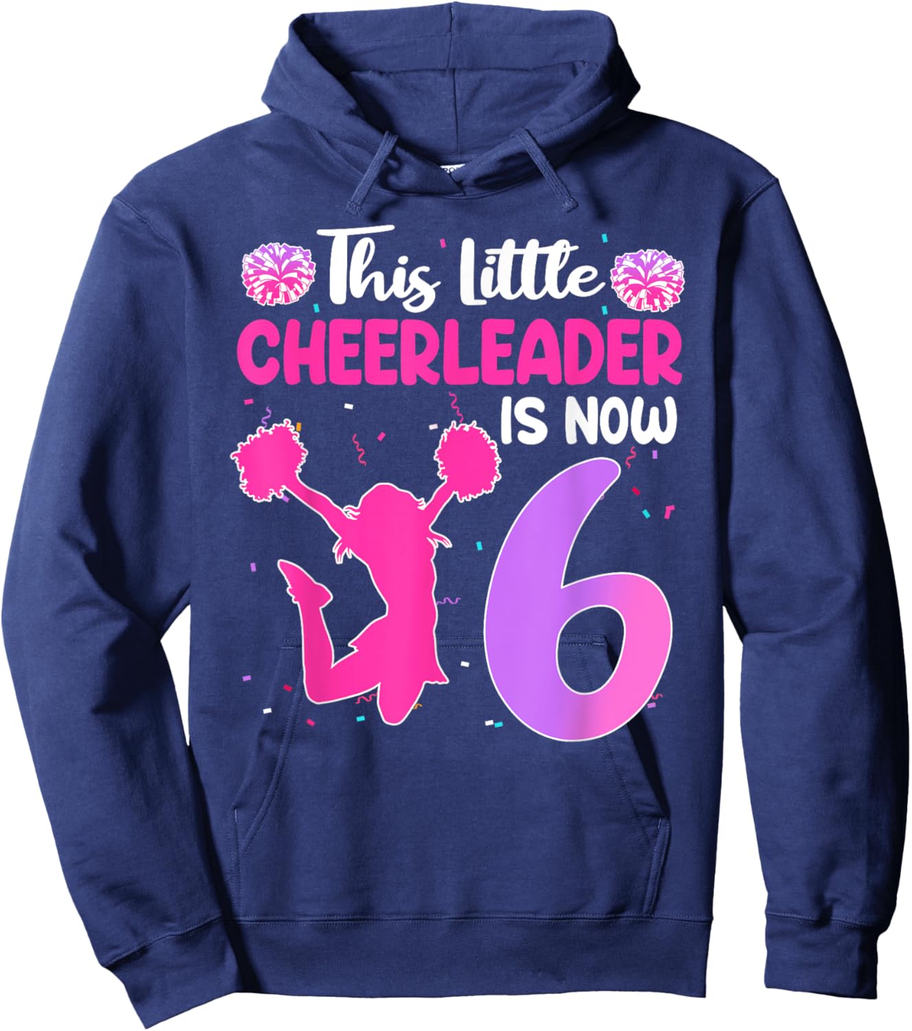 This Little Cheerleader Is Now 6 Year Old Birthday Party Hoodie - Hoodie | Navy