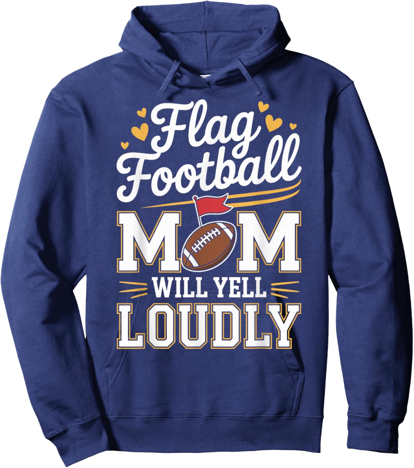 Flag Football Mom Will Yell Loudly Mothers Day Hoodie - Hoodie | Navy