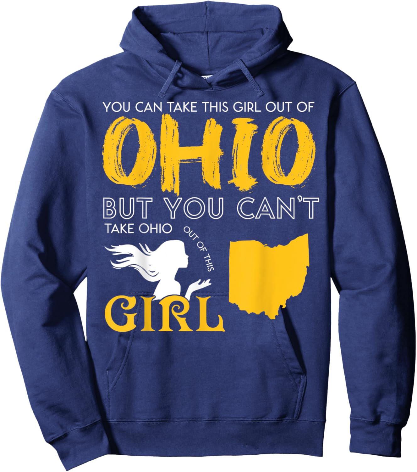 You Can Take This Girl Out Of Ohio But You Can't Take Ohio Hoodie - Hoodie | Navy