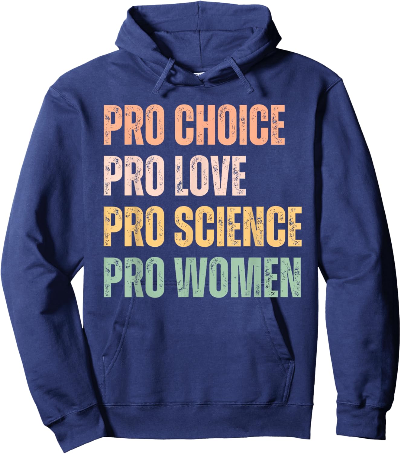 Pro Choice Pro Love Pro Science Pro Women Human Rights Retro Hoodie - Hoodie | Navy