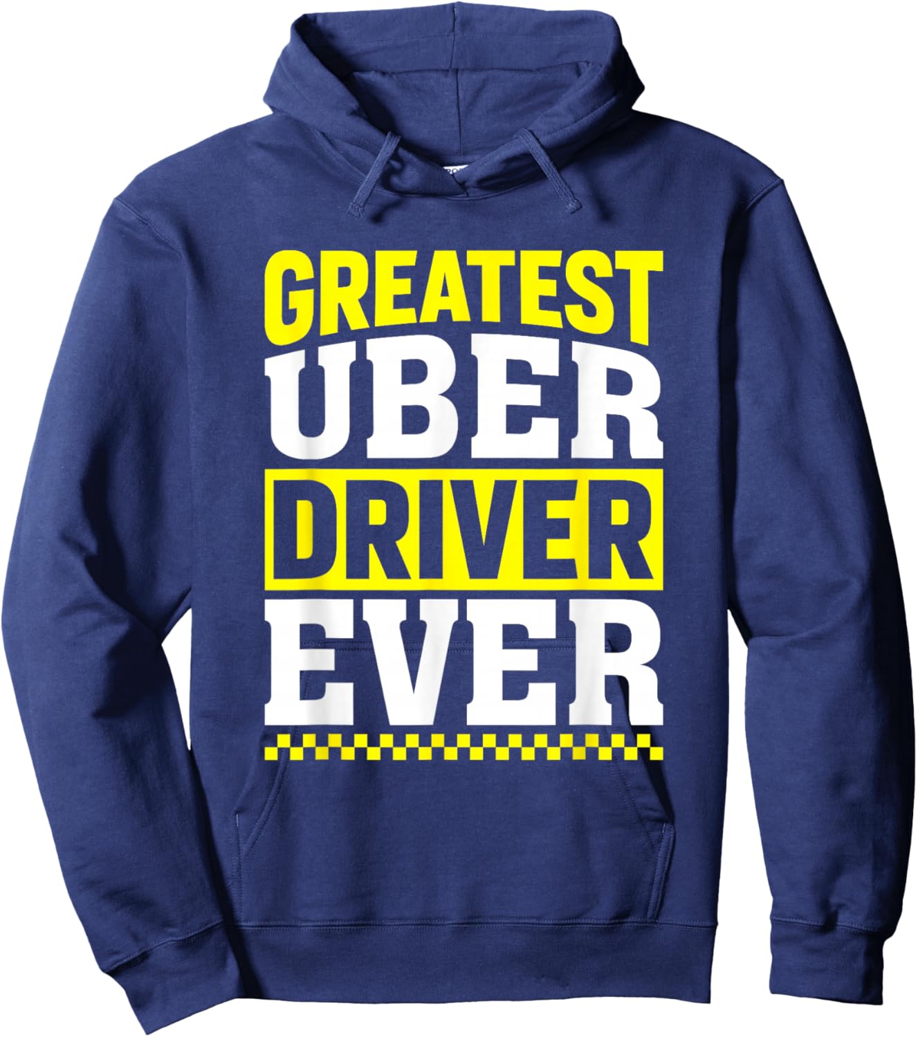 Greatest Uber Driver Ever Uber Driver Funny Hoodie - Hoodie | Navy