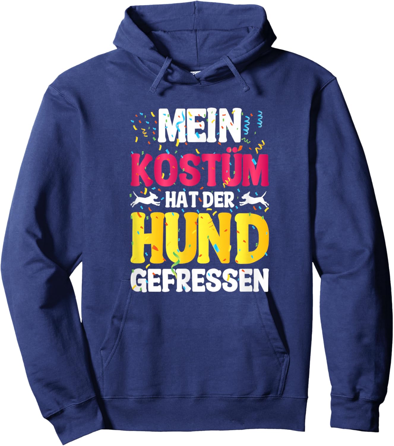 with German Text "Mein Kostüm hat der Hund gefressen (My Costume Hoodie - Hoodie | Navy