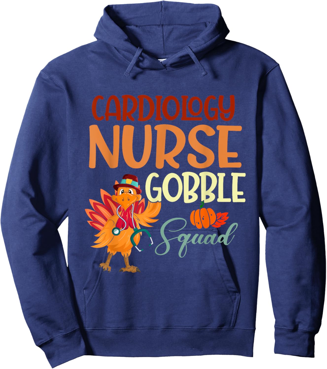 Cardiology Nurse Gobble Squad Turkey Thanksgiving Autumn Hoodie - Hoodie | Navy