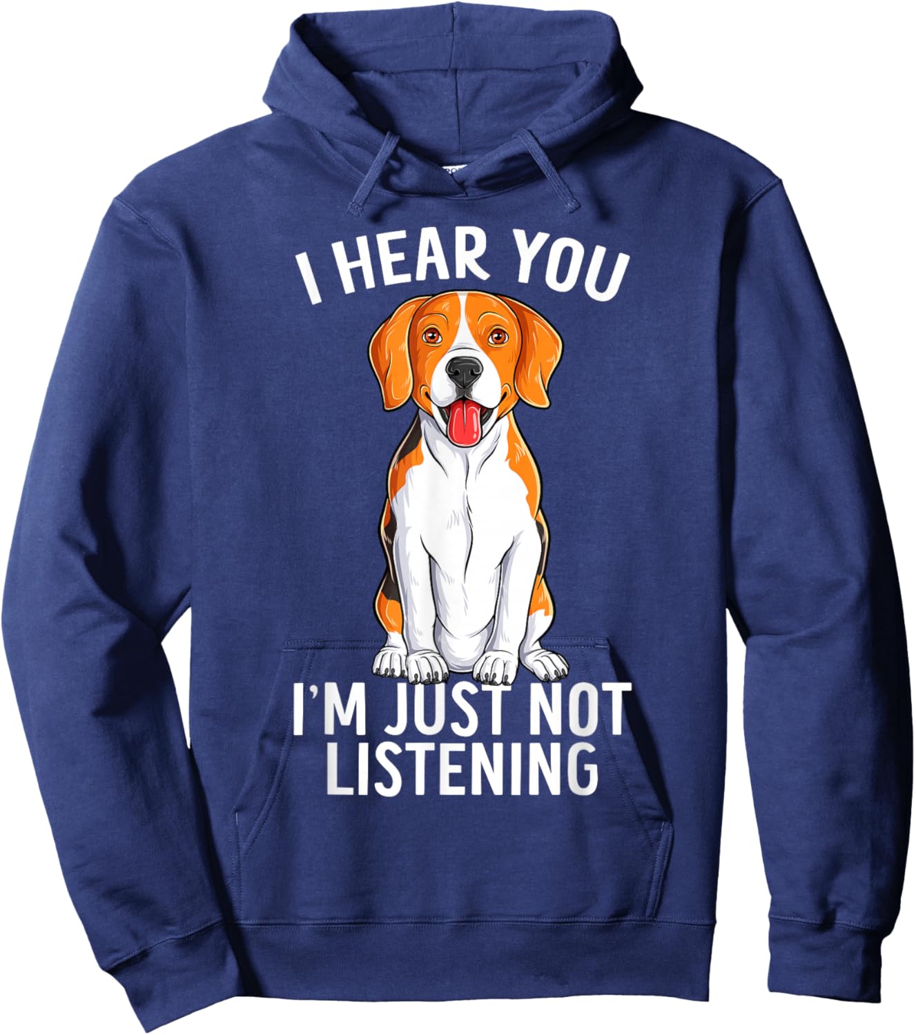 I Hear You I'm Just Not Listening Funny Beagle Dog Hoodie - Hoodie | Navy