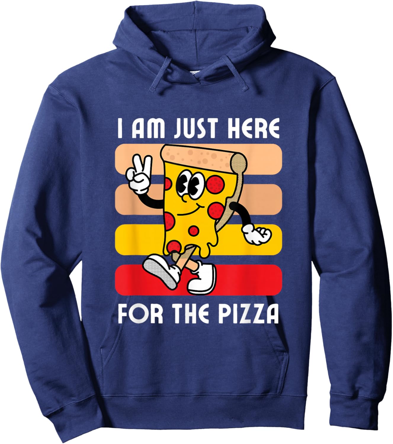 I Am Just Here For The Pizza - Pizza Lover Hoodie - Hoodie | Navy